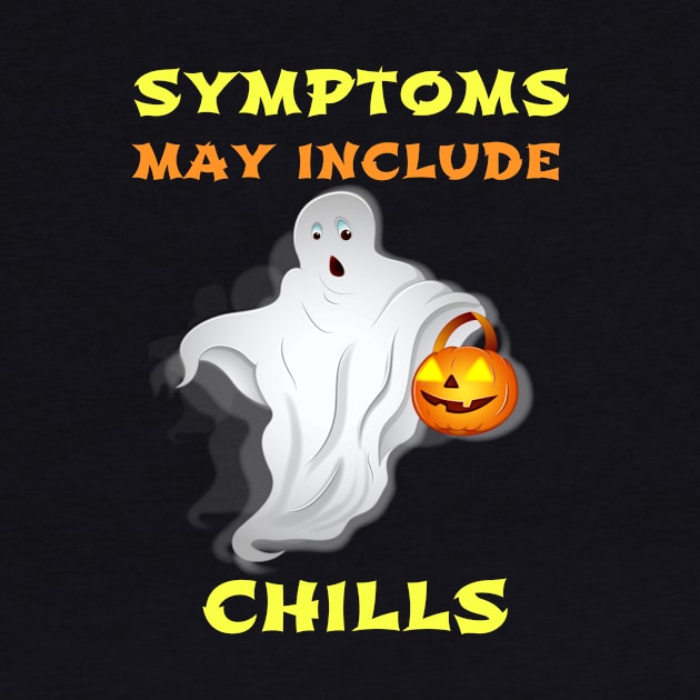 Symptoms May Include Chills Funny Halloween Ghost Boo by klimentina